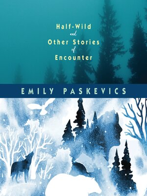 cover image of Half-Wild and Other Stories of Encounter